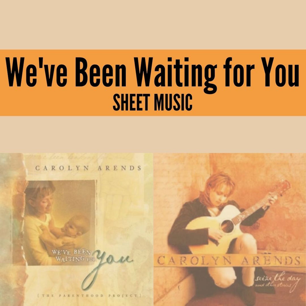 WE'VE BEEN WAITING FOR YOU Sheet Music