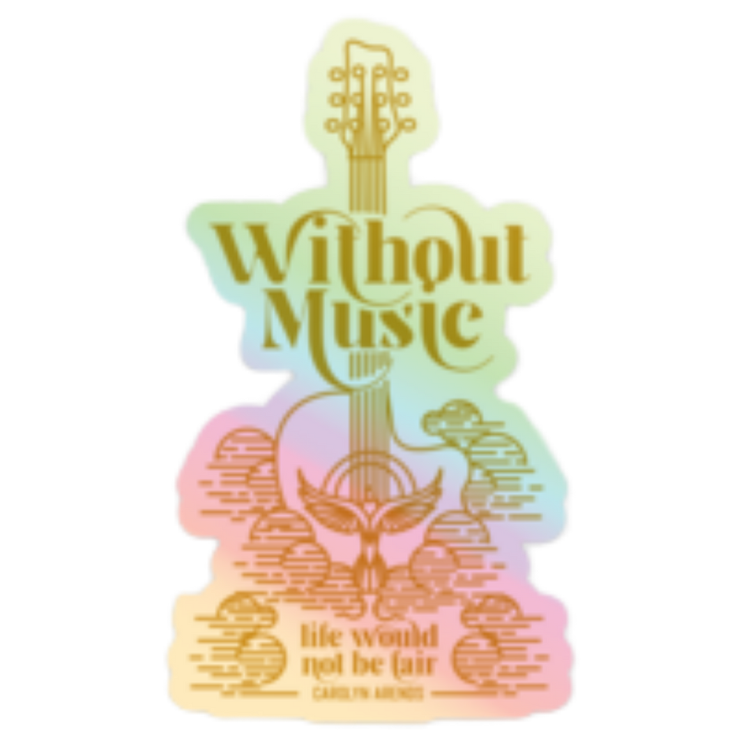 WITHOUT MUSIC holographic sticker